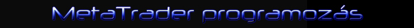MetaTrader programoz�s - www.MetaTraderProgramozas.com